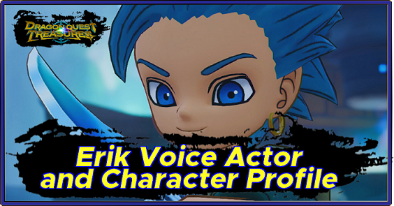 Dragon Quest Treasures - Erik Voice Actor and Character Profile