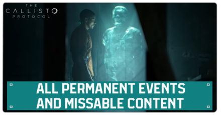 Callisto Protocol - Choices Guide: All Permanent Events and Missable Content