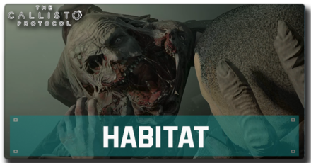 Callisto Protocol - Habitat