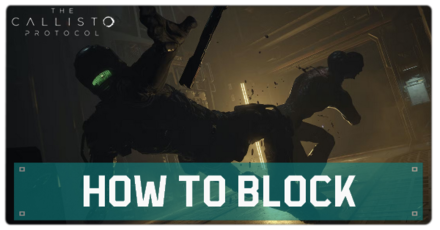 Callisto Protocol How to Block Guide