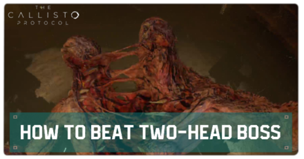 The Callisto Protocol - How to Beat Two-Head Boss