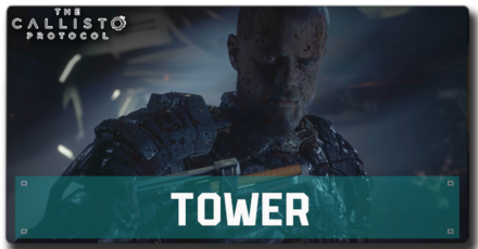 Callisto Protocol - Tower
