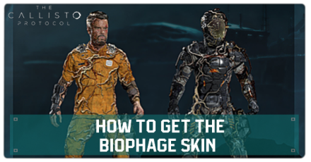 The Callisto Protocol How to Get the Biophage Skin