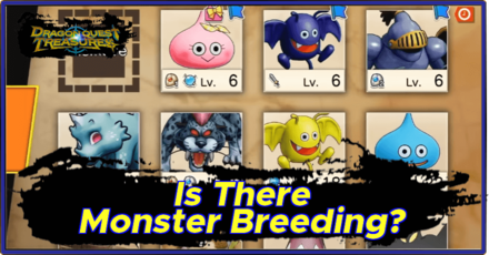 Dragon Quest Treasures - Is There Monster Breeding