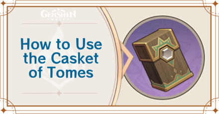 Genshin Impact - How to Get Casket of Tomes and Effects