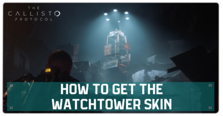 Callisto Protocol - How to Get the Watchtower Skin