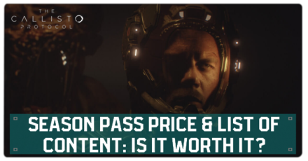 Callisto Protocol - Season Pass Price and List of Content Is it Worth It