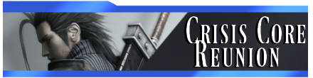FFVII Crisis Core Reunion - Main Links Partial Banner