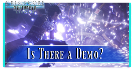 FFVII Crisis Core Reunion - Is There a Demo?