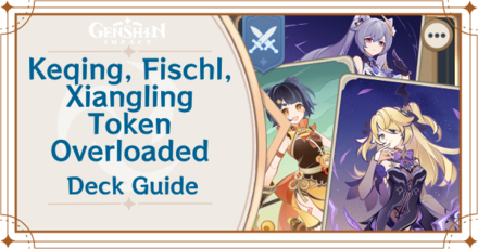 Genshin - Fischl, Xiangling, and Keqing, Token Overloaded Deck Deck Build and How to Play