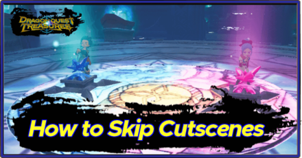 How to Skip Cutscenes - Dragon Quest Treasures