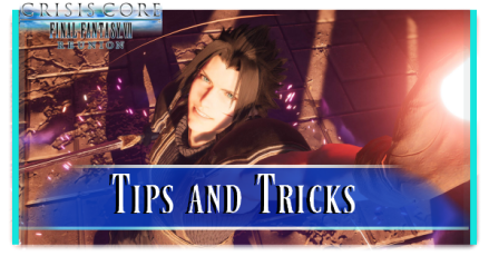 FFVII Crisis Core Reunion - Tips and Tricks