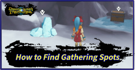 Dragon Quest Treasures - How to Find Gathering Spots