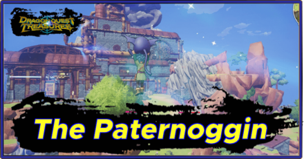 Dragon Quest Treasures - The Paternoggin