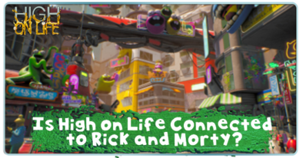 High on Life - Rick and Morty Connected Banner