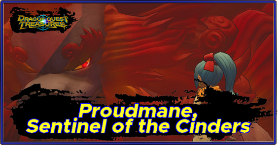 Dragon Quest Treasures - Proudmane Boss Guide