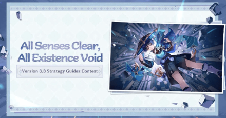 Genshin - All Senses Clear, All Existence Void Version 3.3 Strategy Guides Contest Event