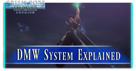 FFVII Crisis Core Reunion - DMW System Explained