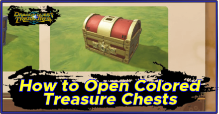 Dragon Quest Treasures - How to Open Colored Treasure Chests