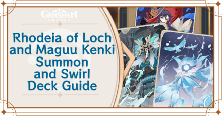 Genshin - Rhodeia of Loch, Maguu Kenki, and Mona, Summon and Swirl Deck Deck Build and How to Play