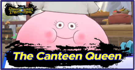 DQ Treasures - The Canteen Queen