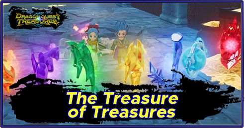 Dragon Quest Treasures - The Treasure of Treasures Walkthrough