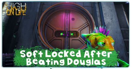 High on Life - Soft Locked After Beating Douglas Bug
