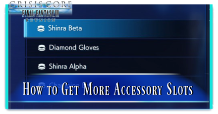 Crisis Core Reunion - How to Get More Accessory Slots Top Banner