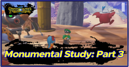DQ Treasures - Monumental Study Part 3