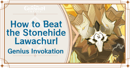 Genshin Impact - How to Get Stonehide Lawachurl and Effects