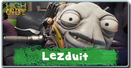 High on Life - How to Get Lezduit