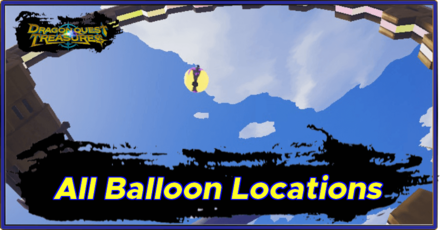 Dragon Quest Treasures - All Balloon Locations