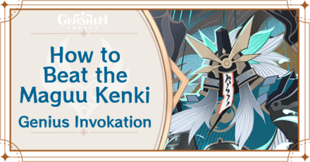 Genshin Impact - How to Get Maguu Kenki and Effects