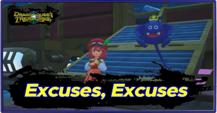 DQ Treasures - Excuses, Excuses