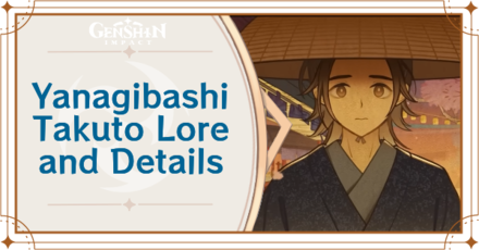 Genshin Impact - Yanagibashi Takuto Lore, Story Profile, and Details