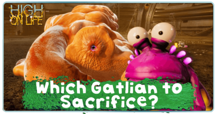 High on Life - Which Gatlian to Sacrifice