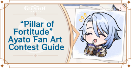 Genshin Impact - Pillar of Fortitude Kamisato Ayato Fan Art Contest Guide