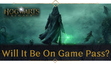 Hogwarts Legacy - Will It Be on Game Pass