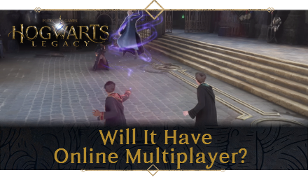 Hogwarts Legacy - Will It Have Online Multiplayer