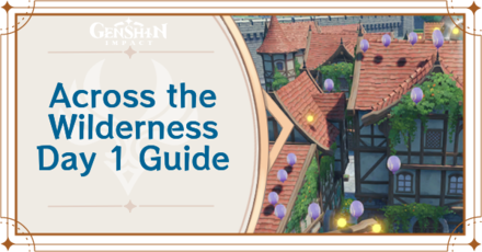 Genshin Impact - Across the Wilderness Day 1 Guide for With the Windss