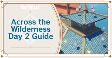 Genshin Impact - Across the Wilderness Day 2 Guide for Tides of Jade