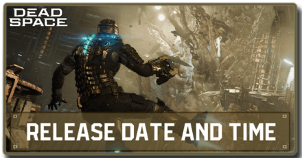 Dead Space Remake - Release Date and Time