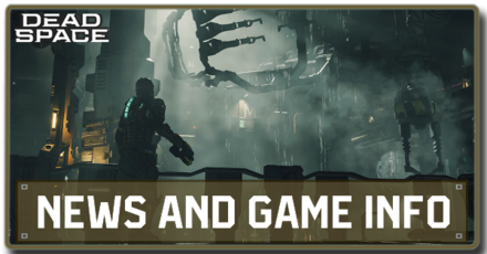 Dead Space Remake - News and Game Info