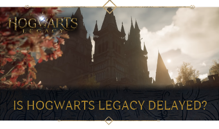 Hogwarts Legacy - Is Hogwarts Legacy Delayed