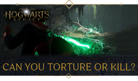 Hogwarts Legacy - Can You Torture and Kill in Hogwarts Legacy