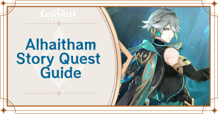Genshin Impact Alhaitham Story Quest Guide