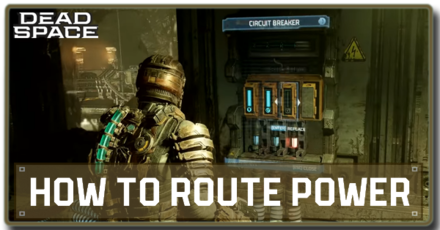 Dead Space Remake - How to Route Power