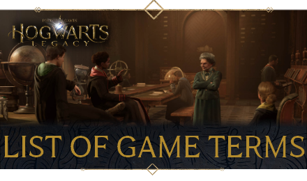Hogwarts Legacy - List of Game Terms