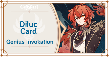 Genshin Impact - Diluc Card Guide