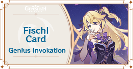 Genshin Impact - Fischl Card Guide